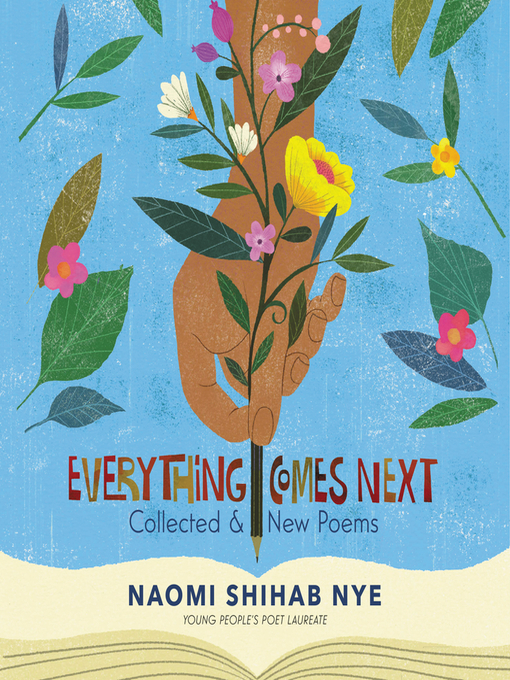 Title details for Everything Comes Next by Naomi Shihab Nye - Available